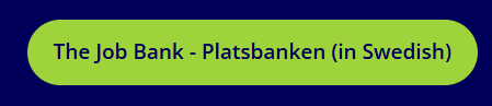 Linked to The Job Bank of the Swedish Public Employment Service (Platsbanken)